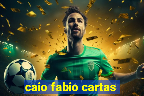 caio fabio cartas